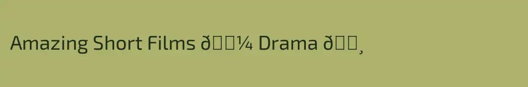 Amazing Short Films 🐼 Drama 🌸
